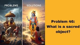 Problem 46: What is a sacred object?(@BhagavadGita_problemstosolutio )
