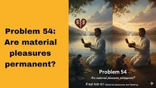 Problem 54: Are material pleasures permanent?(@BhagavadGita_problemstosolutio )