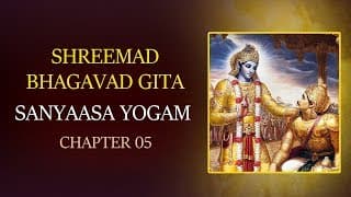 Sanyaasa Yogam with Lyrics | Chapter 5 | Srimad Bhagavad Gita | T S Ranganathan