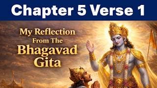 Bhagavad Gita Chapter 5 Verse 1 | Reflection