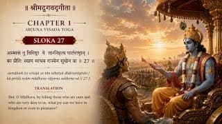 BHAGAVAD GITA – CHAPTER 1 SLOKA 27Arjuna’s Deep Emotional Conflict