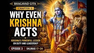 Why Even Krishna Acts | Bhagavad Gita Chapter 3 Ep 3