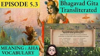 Meaningaha Ch5, S5.3 Bhagavad Gita for Children Sanskrit Vocabulary Chanting Vedic Mantras Daily
