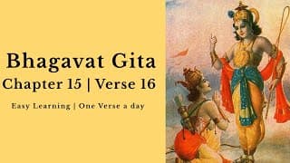 Bhagavat Gita Chapter 15 | Verse 16 | Learn & Chant