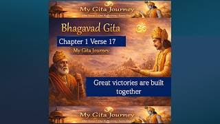 Bhagavad Gita Chapter 1 Verse 17 | Reflection