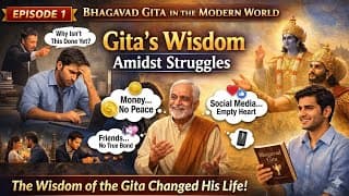 Series: Bhagavad Gita in the Modern WorldEpisode 1: “Gita’s Wisdom Amidst Struggles”