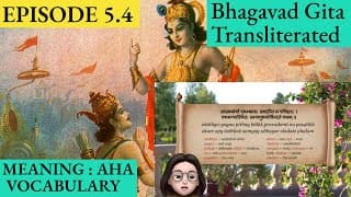 Meaningaha Ch5,  S5.4 Bhagavad Gita for Children Sanskrit Vocabulary Chanting Vedic Mantras Daily