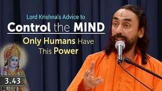 Lord Krishna's Advice to Control your Mind - ONLY Humans have This Power | Swami Mukundananda