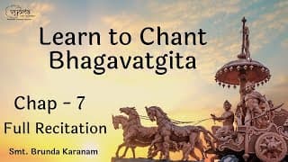 Bhagavad-Gita Chapter 7 - Full Recitation | Smt. Brunda Karanam