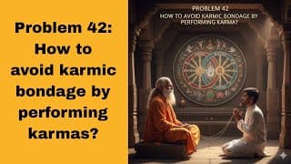 Problem 42: How to avoid karmic bondage by performing karmas?(@BhagavadGita_problemstosolutio )