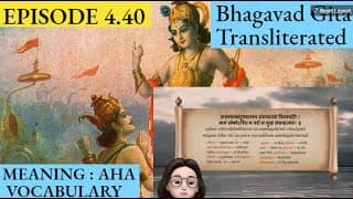 Meaningaha Ch4, S4.40 Bhagavad Gita for Children Sanskrit Vocabulary Chanting Vedic Mantras Daily