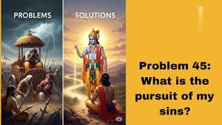 Problem 45: What is the pursuit of my sins?@BhagavadGita_problemstosolutio