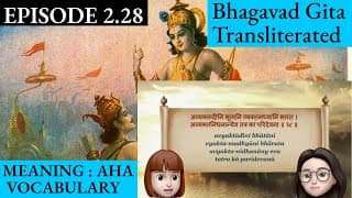 Meaningaha Ch2, S2.28 Bhagavad Gita for Children Sanskrit Vocabulary Chanting Vedic Mantras Daily