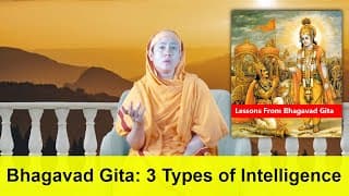 Bhagavad Gita: 3 Types of Intelligence - Pravrajika Divyanandaprana