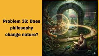 Problem 36: Does philosophy change nature?(@BhagavadGita_problemstosolutio )