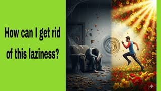 Problem 29 :How can I get rid of this laziness?(@BhagavadGita_problemstosolutio )