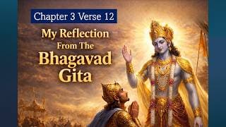 Bhagavad Gita Chapter 3 Verse 12 | Reflection