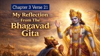 Bhagavad Gita Chapter 3 Verse 21 | Reflection