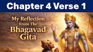 Bhagavad Gita Chapter 4 Verse 1 | Reflection