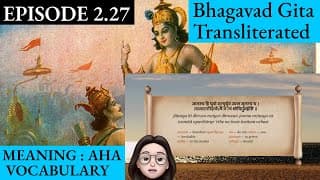 Meaningaha Ch2, S2.27 Bhagavad Gita for Children Sanskrit Vocabulary Chanting Vedic Mantras Daily