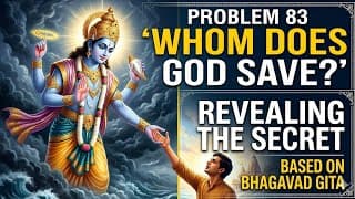 Problem 83: Whom Does God Save?@BhagavadGita_problemstosolutio