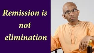 Remission is not elimination (Gita 03.41)