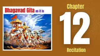 Ch 12 - Bhagavad Gita As it is - Recitation - for memorization
