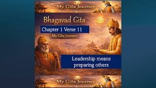 Bhagavad Gita Chapter 1 Verse 11 | Reflection