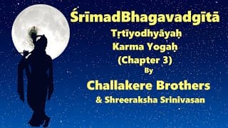 SrimadBhagavadgita | Chapter 3 - Karma Yogah (with English Introduction) | Challakere Brothers