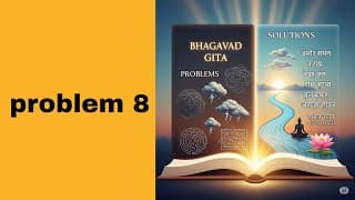 problem 8(@BhagavadGita_problemstosolutio )