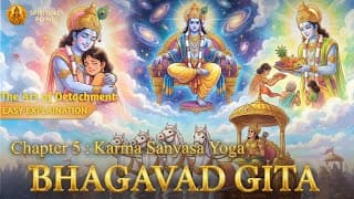 Bhagavad Gita Chapter 5: Karma Sanyasa Yoga (The Art of Detachment)