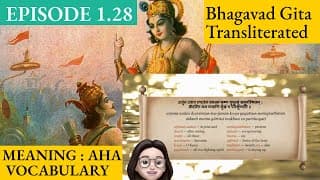 Meaning Aha 1.28 A Shloka A Day - Bhagavad Gita for Children Episode 28 Sanskrit Vocabulary