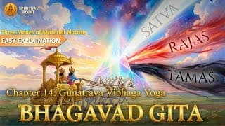 Bhagavad Gita Chapter 14: Gunatraya Vibhaga Yoga The Three Modes of Material Nature