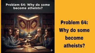 Problem 64: Why do some become atheists?@BhagavadGita_problemstosolutio