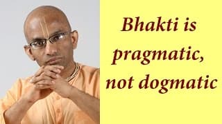 Bhakti is pragmatic, not dogmatic (Gita 04.23)