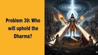 Problem 39: Who will uphold the Dharma?(@BhagavadGita_problemstosolutio )
