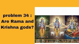 Problem 34:Are Rama and Krishna gods?( @Bhagavadgitaproblemtosolutio)