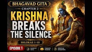 Krishna Breaks the Silence | Bhagavad Gita Chapter 2 Ep 1